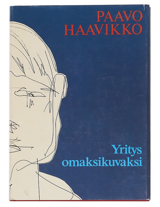Yritys omaksikuvaksi - Paavo Haavikko - Elämäkerrat ja muistelmat - 10105527571 - 0