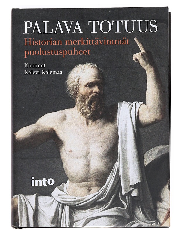 Palava totuus : historian merkittävimmät puolustuspuheet - Kalemaa, Kalevi - Elämäkerrat ja muistelmat - 10105527635 - 0
