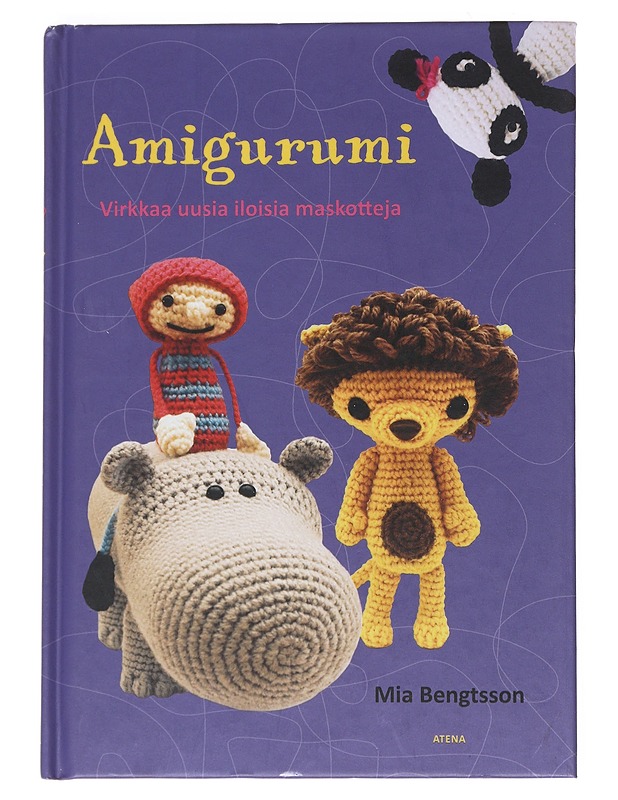 Amigurumi : virkkaa uusia iloisia maskotteja - Bengtsson, Mia - Kirja lahjaksi - 10105527744 - 0
