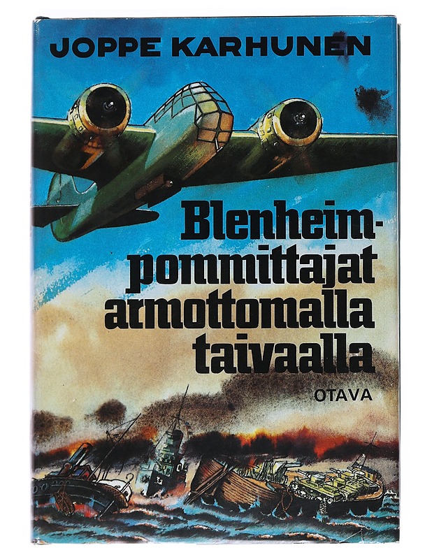Blenheim-pommittajat armottomalla taivaalla : lentorykmentti 4:n Blenheim-lentäjien vaiheita taistelussa vaikeita lentosäitä, kiivasta ilmatorjuntatulta ja alati väijyviä vihollish - Elämäkerrat ja muistelmat - 10105527746 - 0