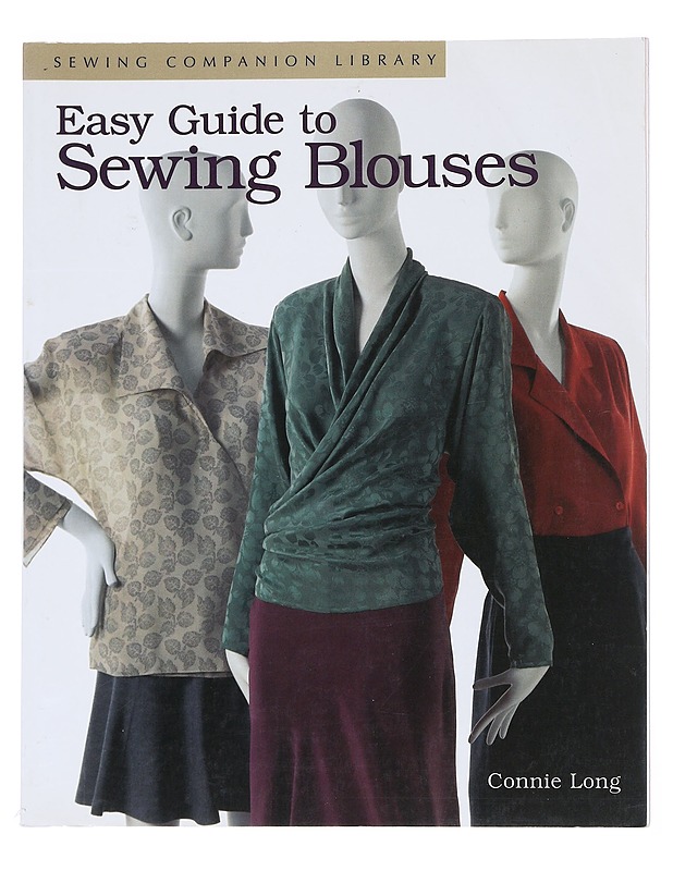 Easy Guide To Sewing Blouses - Tietokirjat ja oppaat - 10105527771 - 0