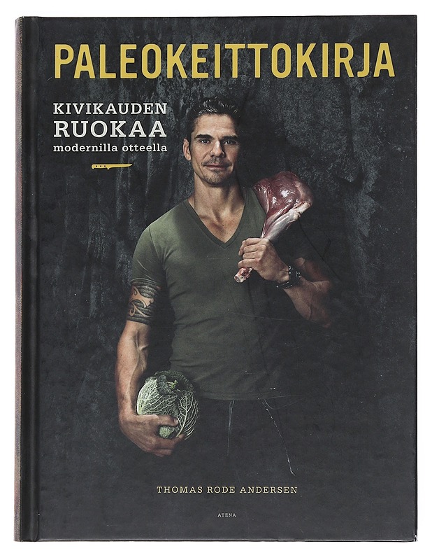 Paleokeittokirja : kivikauden ruokaa modernilla otteella - Rode Andersen, Thomas - Kirja lahjaksi - 10105527847 - 0