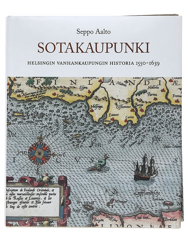 Sotakaupunki : Helsingin Vanhankaupungin historia 1550-1639 - Seppo Aalto - Historiakirjat - 10105527886 - 0