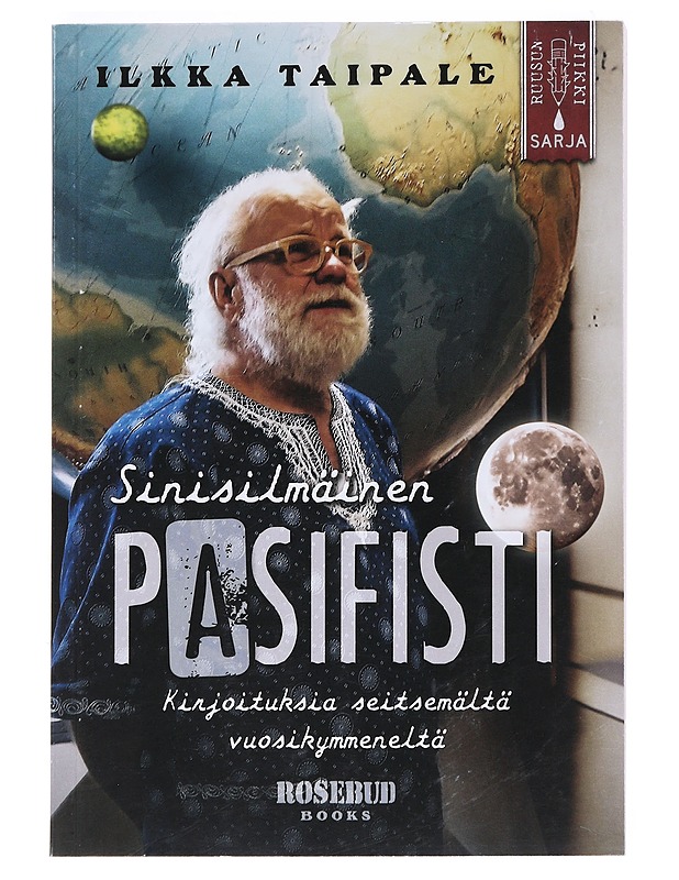 Sinisilmäinen pasifisti : kirjoituksia Seitsemältä Vuosikymmeneltä - Ilkka Taipale - Tietokirjat ja oppaat - 10105527946 - 0