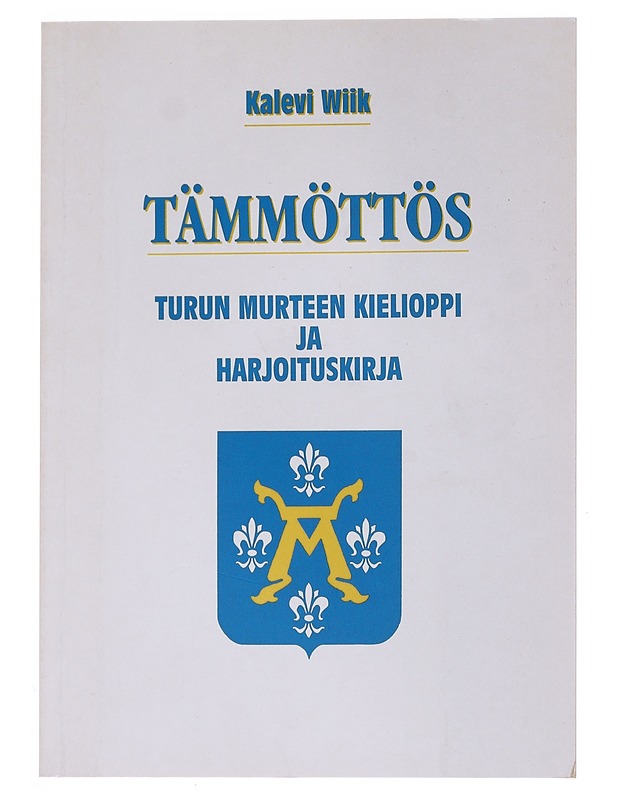 Tämmöttös : Turun murteen kielioppi ja harjoituskirja - Kalevi Wiik - Tietokirjat ja oppaat - 10105528052 - 0