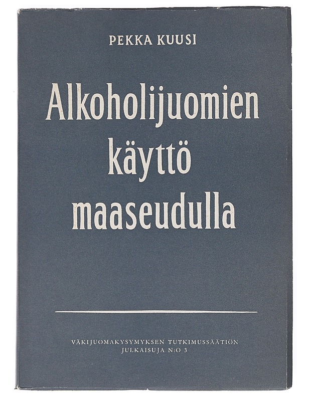 Alkoholijuomien käyttö maaseudulla - Kuusi, Pekka - Tietokirjat ja oppaat - 10105528144 - 0