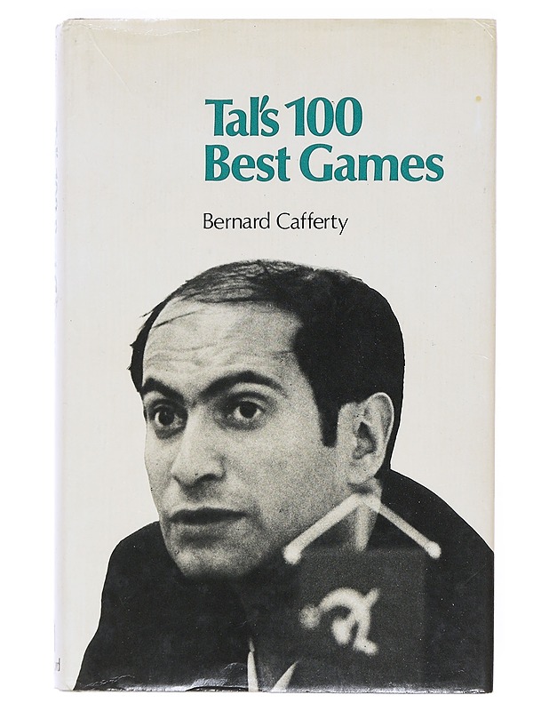 Tal's 100 best games, 1961-1973 - Bernard Cafferty - Tietokirjat ja oppaat - 10105528156 - 0