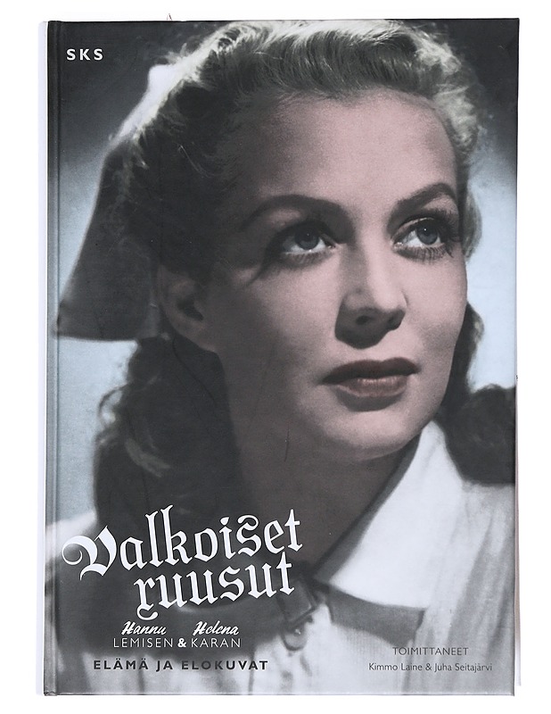 Valkoiset ruusut : Hannu Lemisen & Helena Karan elämä ja elokuvat - Laine, Kimmo - Historiakirjat - 10105528158 - 0