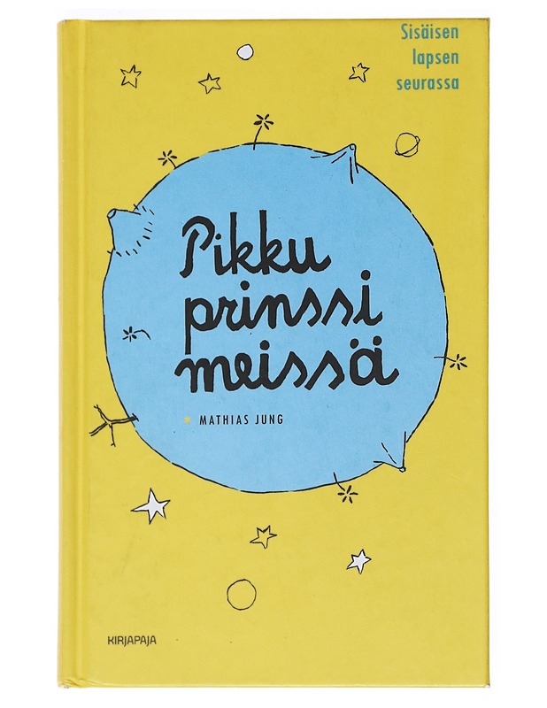 Pikku prinssi meissä : sisäisen lapsen seurassa - Jung, Mathias - Lastenkirjat - 10105528231 - 0