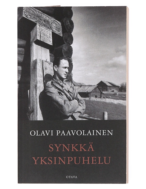 Synkkä yksinpuhelu : päiväkirjan lehtiä vuosilta 1941-1944 - Olavi Paavolainen - Elämäkerrat ja muistelmat - 10105528230 - 0