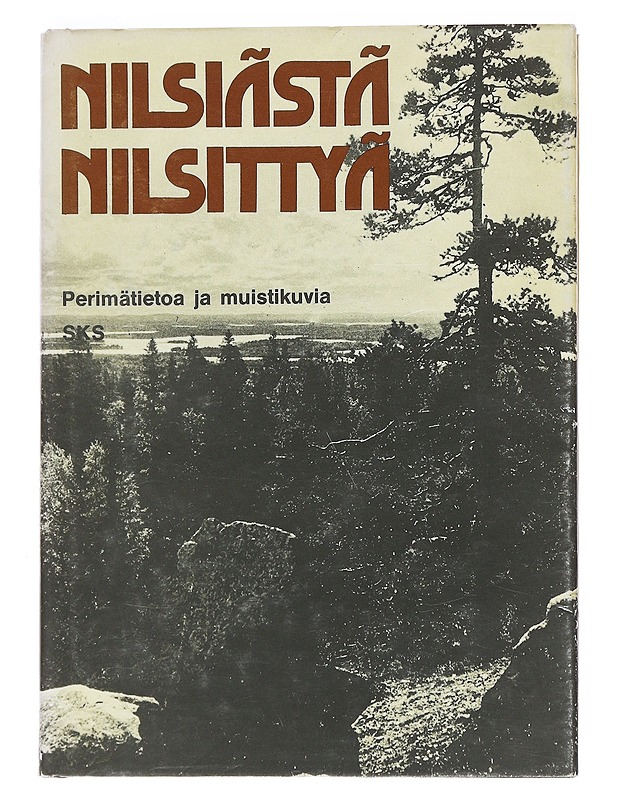 Nilsiästä nilsittyä: Perimätietoa ja muistikuvia  - Hakokorpi-Jumppanen, Maria - Historiakirjat - 10105528241 - 0