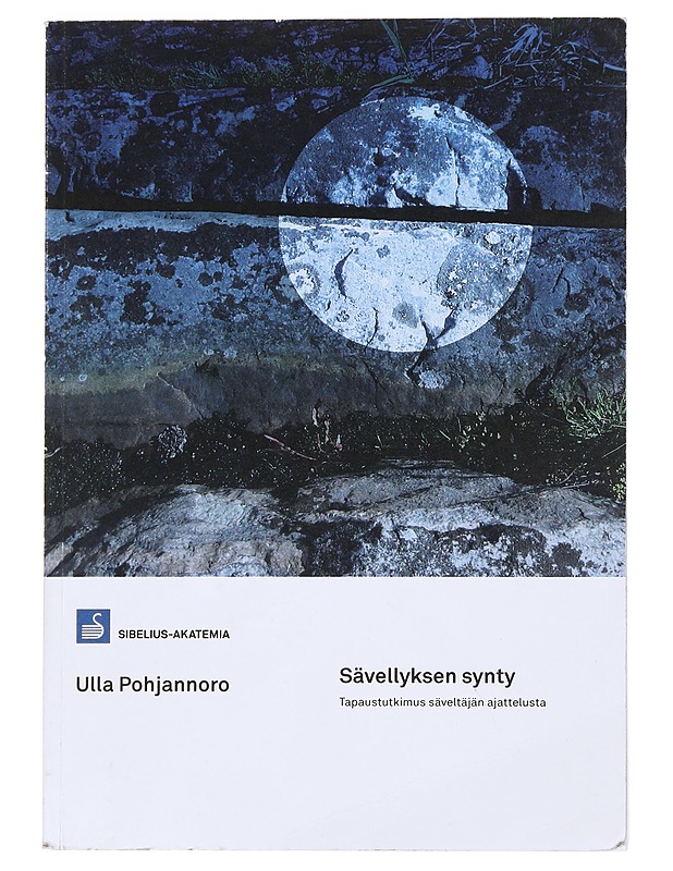 Sävellyksen synty : tapaustutkimus säveltäjän ajattelusta - Ulla Pohjannoro - Tietokirjat ja oppaat - 10105528321 - 0