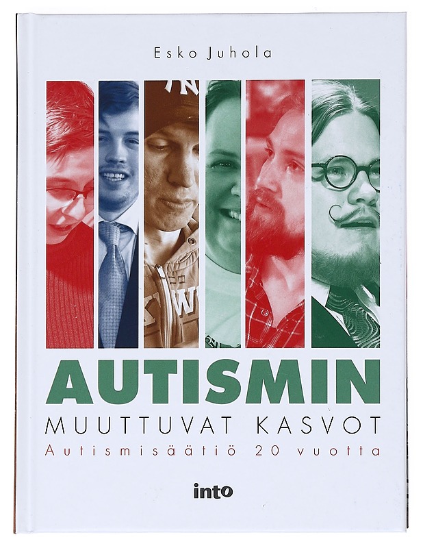 Autismin muuttuvat kasvot : Autismisäätiö 20 vuotta - Esko Juhola - Historiakirjat - 10105528349 - 0