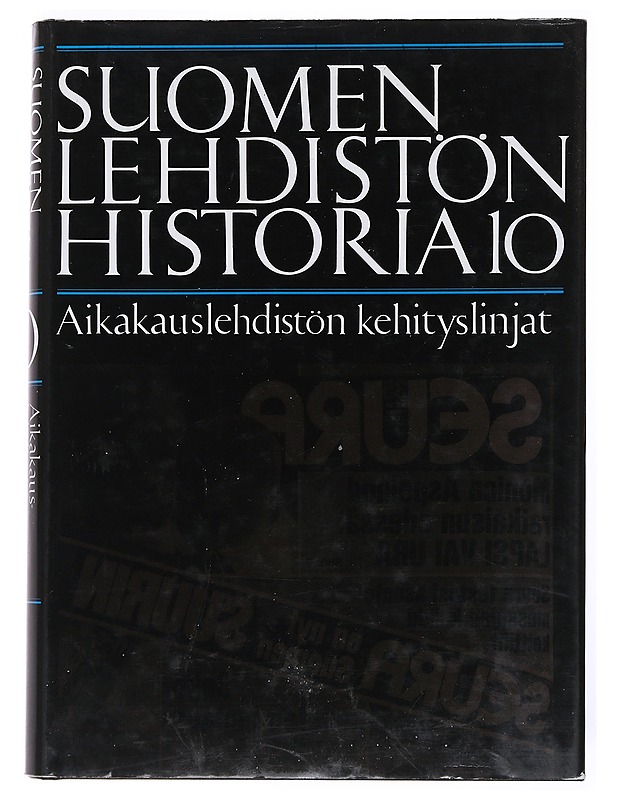 Suomen lehdistön historia 10 : Aikakauslehdistön kehityslinjat - Ulla Ekman-Salokangas, Eeva-Liisa aalto ja Raimo Salokangas - Historiakirjat - 10105528391 - 0