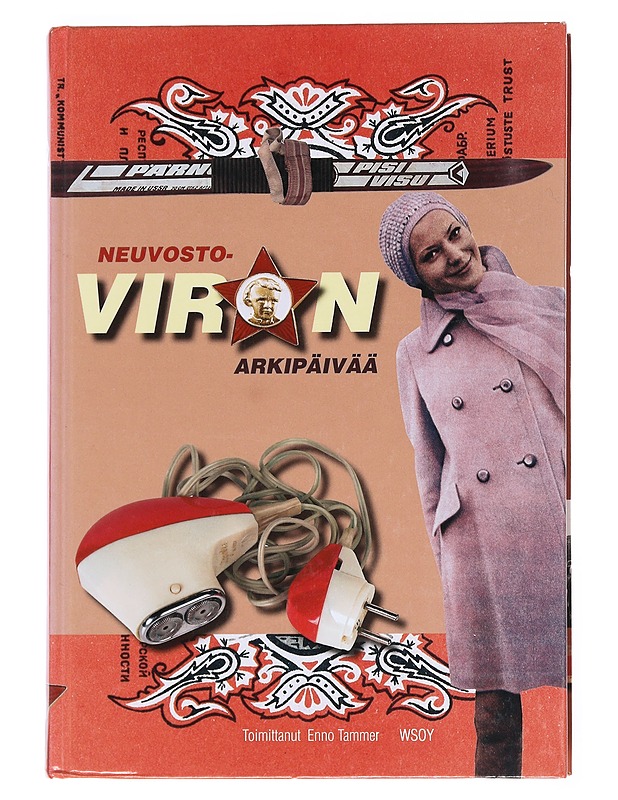 Neuvosto-Viron arkipäivää - Tammer, Enno - Elämäkerrat ja muistelmat - 10105528483 - 0