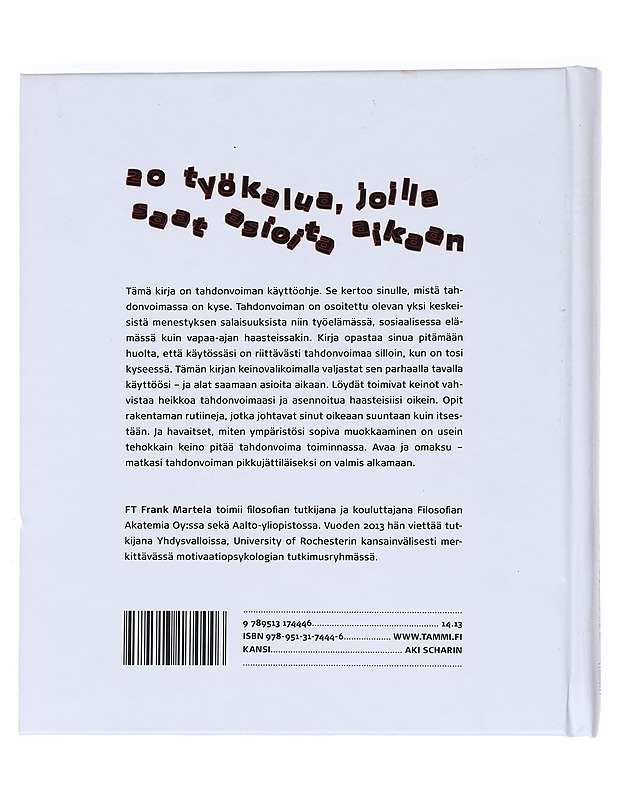 Tahdonvoiman käyttöohje : 20 työkalua, joilla saat asioita aikaan - Frank Martela - Tietokirjat ja oppaat - 10105528543 - 1