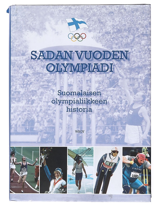 Sadan vuoden olympiadi : Suomalaisen olympialiikkeen historia - Historiakirjat - 10105528649 - 0