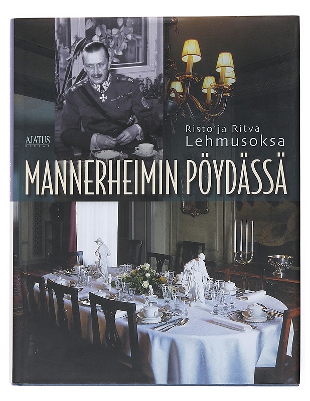 Mannerheimin pöydässä - Risto & Ritva Lehmusoksa - Ruokakirjat - 10105528683 - 0