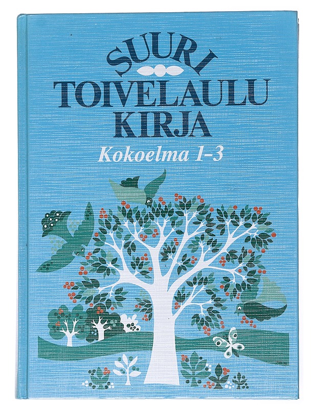 Suuri toivelaulukirja : Kokoelma 1-3 - Henriksson, Raimo - Musiikki- ja elokuvakirjat - 10105528688 - 0