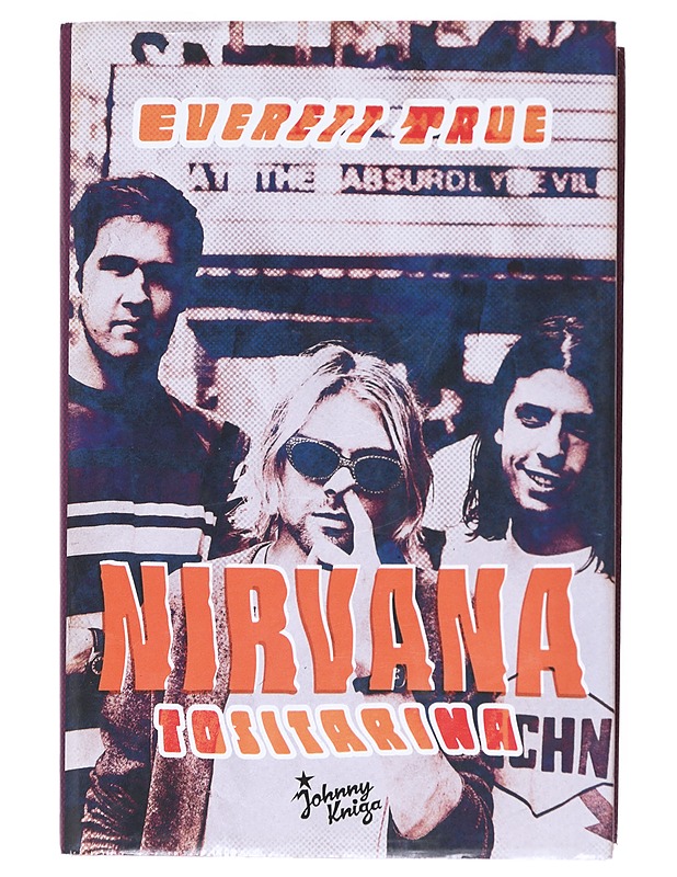 Nirvana : tositarina - True, Everett - Elämäkerrat ja muistelmat - 10105528719 - 0