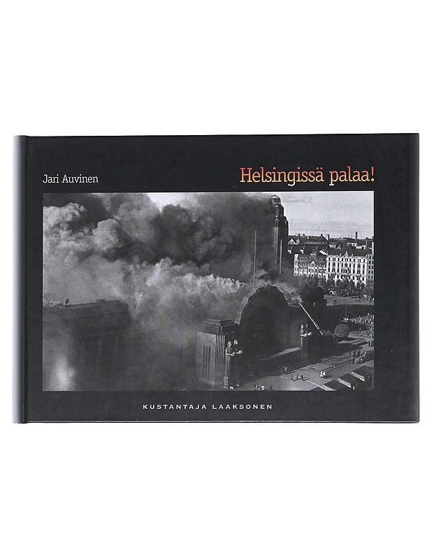 Helsingissä palaa - Auvinen, Jari - Historiakirjat - 10105528736 - 0
