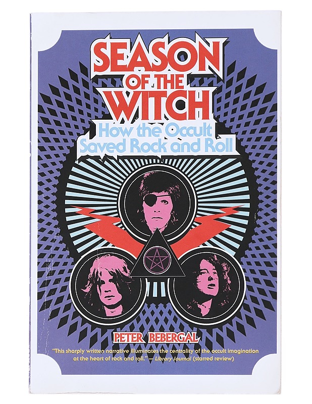Season Of The Witch : How The Occult Saved Rock And Roll - Peter Bebergal - Historiakirjat - 10105528750 - 0