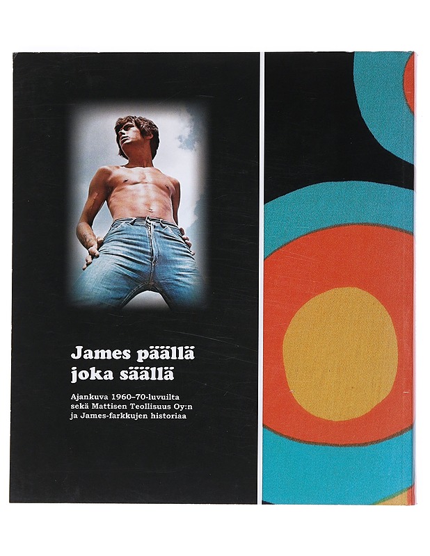 James päällä joka säällä : ajankuva 1960-70-luvuilta - Juuti, Sirpa - Tietokirjat ja oppaat - 10105528794 - 1