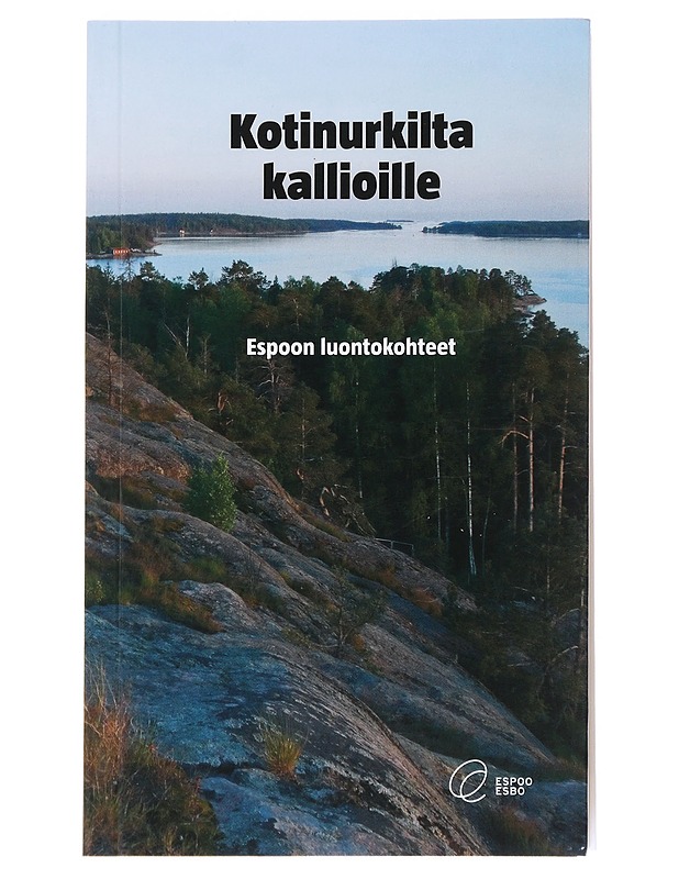 Kotinurkilta kallioille : Espoon luontokohteet - Helimäki, Jussi - Tietokirjat ja oppaat - 10105528797 - 0