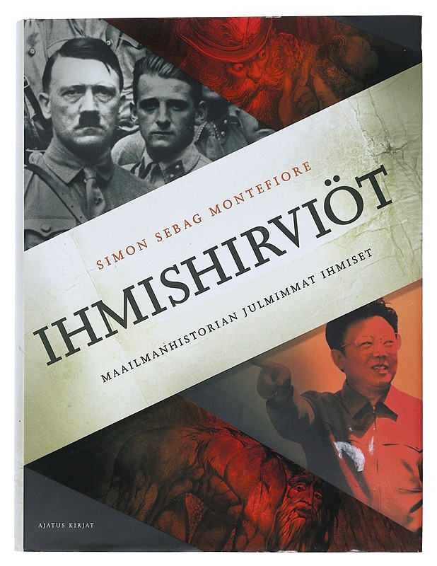 Ihmishirviöt : maailmanhistorian julmimmat ihmiset - Sebag Montefiore, Simon - Elämäkerrat ja muistelmat - 10105528815 - 0