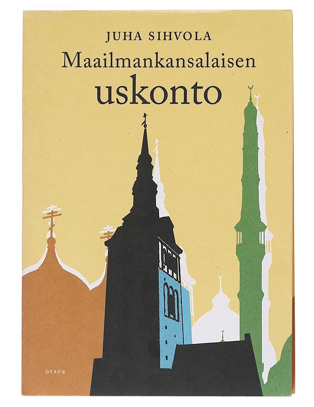 Maailmankansalaisen uskonto - Juha Sihvola - Tietokirjat ja oppaat - 10105528810 - 0