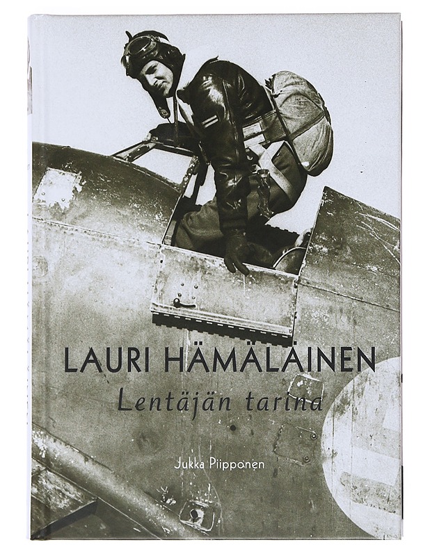 Lauri Hämäläinen : Lentäjän tarina - Piipponen, Jukka - Elämäkerrat ja muistelmat - 10105528836 - 0