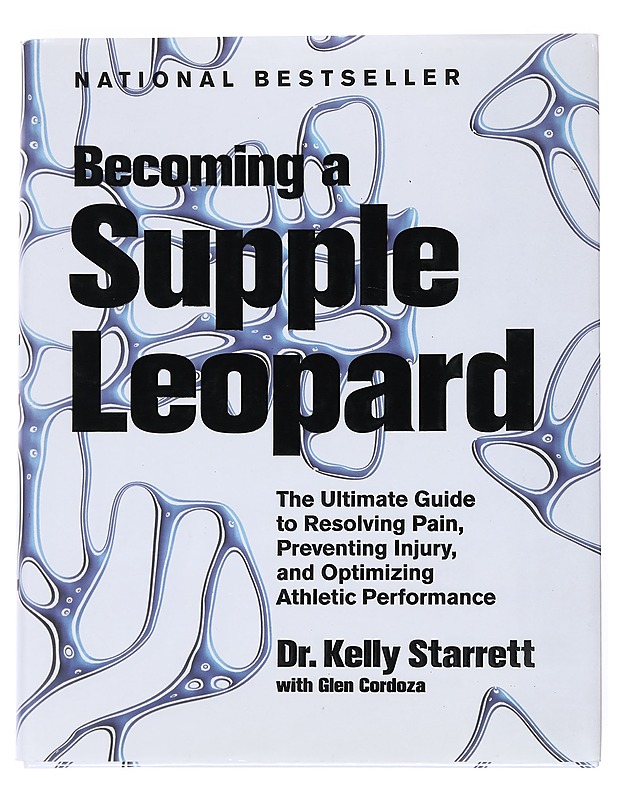 Becoming a supple leopard : the ultimate guide to resolving pain, preventing injury, and optimizing athletic performance - Starrett, Kelly - Tietokirjat ja oppaat - 10105528840 - 0