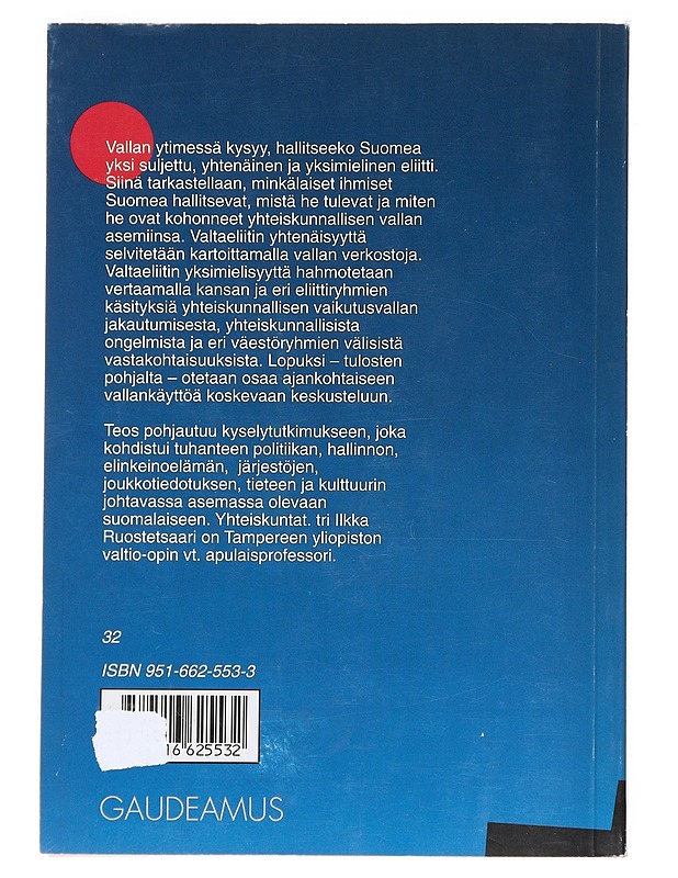 Vallan ytimessä : Tutkimus suomalaisesta valtaeliitistä - Ilkka Ruostetsaari - Tietokirjat ja oppaat - 10105528877 - 1