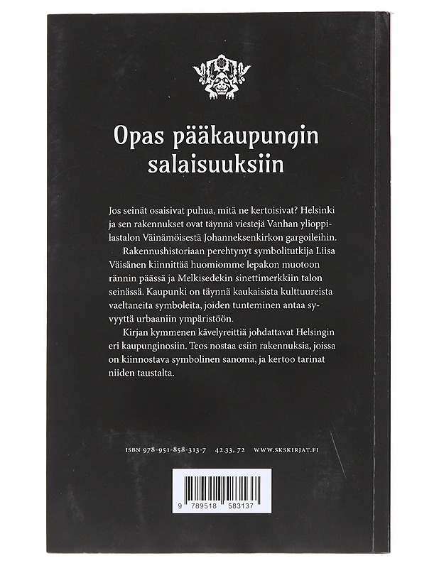 Symbolien Helsinki : opas pääkaupungin salaisuuksiin - Liisa Väisänen - Historiakirjat - 10105528947 - 1