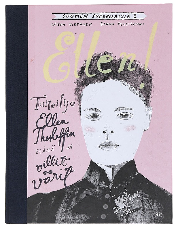 Ellen! : taiteilija Ellen Thesleffin elämä ja villit värit - Virtanen, Leena - Lastenkirjat - 10105528971 - 0