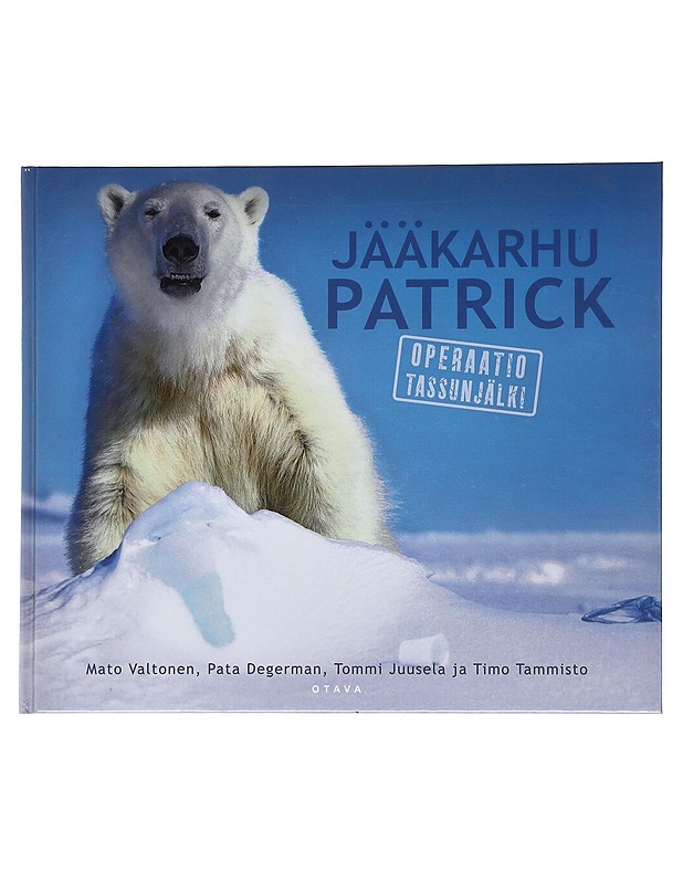 Jääkarhu Patrick : operaatio Tassunjälki - Valtonen, Mato - Lastenkirjat - 10105528984 - 0
