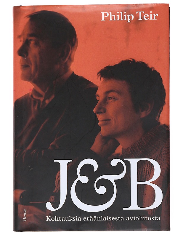 J&B : kohtauksia eräänlaisesta avioliitosta - Teir, Philip - Elämäkerrat ja muistelmat - 10105529041 - 0