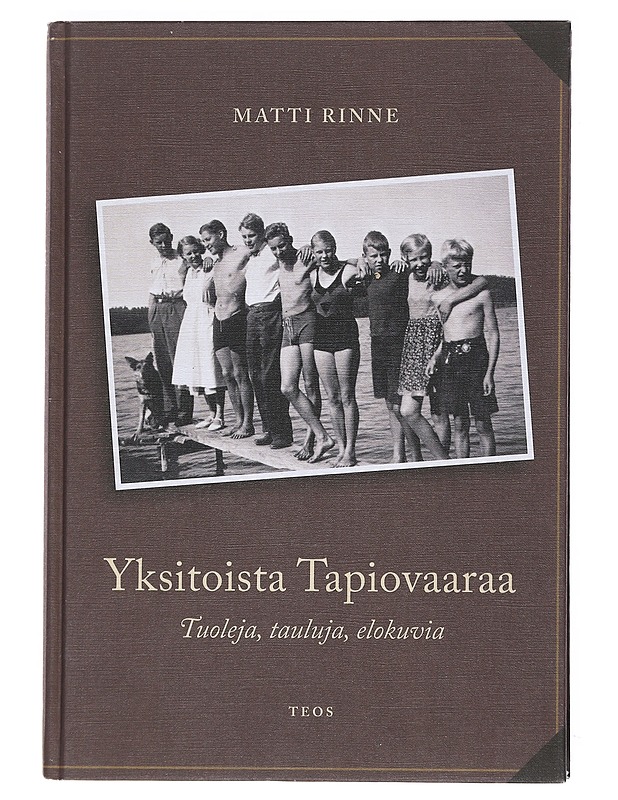 Yksitoista Tapiovaaraa - Rinne, Matti - Elämäkerrat ja muistelmat - 10105529070 - 0