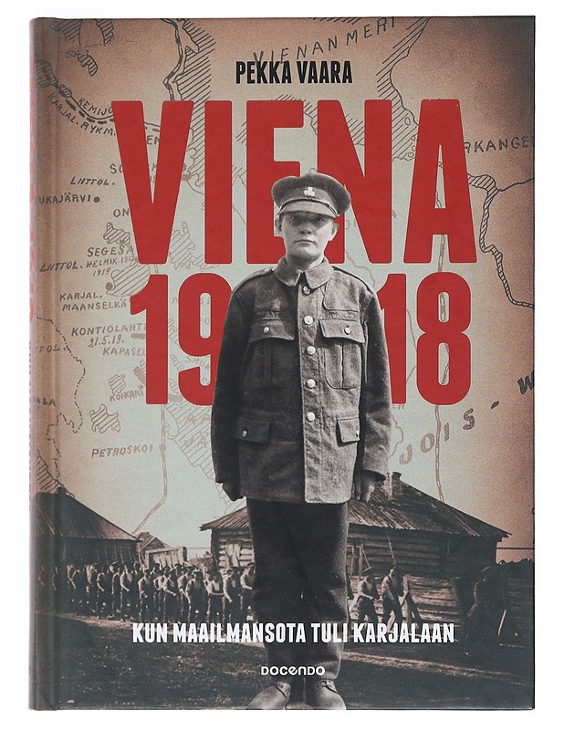 Viena 1918 : kun maailmansota tuli Karjalaan - Pekka Vaara - Kirja lahjaksi - 10105529159 - 0