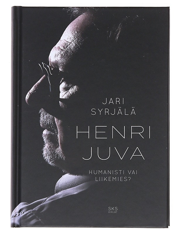 Henri Juva : humanisti vai liikemies? - Jari Syrjälä - Elämäkerrat ja muistelmat - 10105529220 - 0