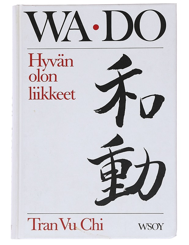 WA-DO : hyvän olon liikkeet - Tran, Vu Chi - Tietokirjat ja oppaat - 10105529226 - 0