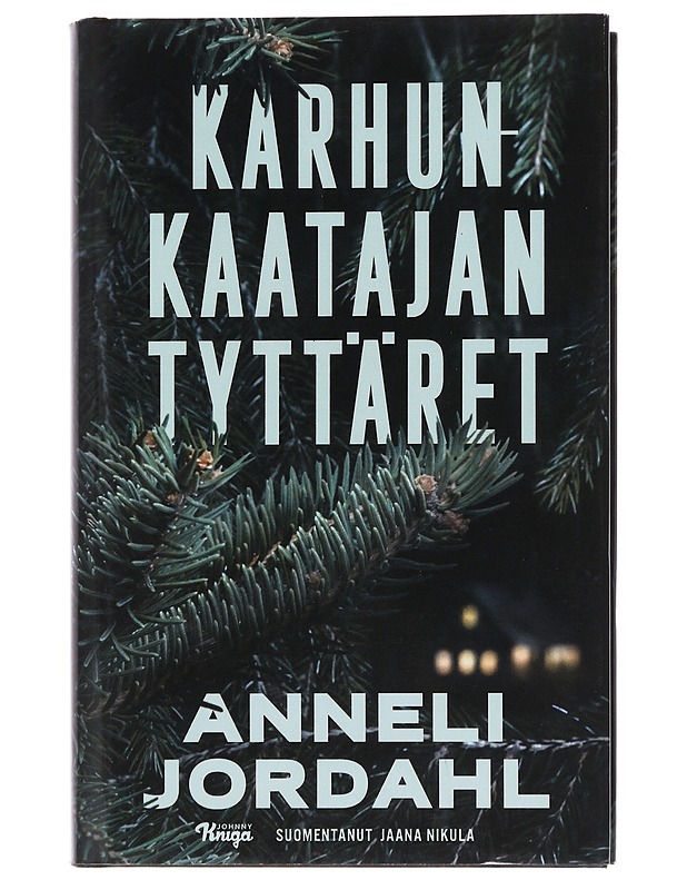 Karhunkaatajan tyttäret : kertomus seitsemästä sisaruksesta : romaani - Jordahl, Anneli - Romaanit ja novellit - 10105529275 - 0