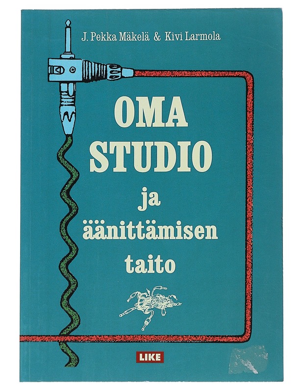 Oma studio ja äänittämisen taito - Mäkelä, J. Pekka - Musiikki- ja elokuvakirjat - 10105529280 - 0