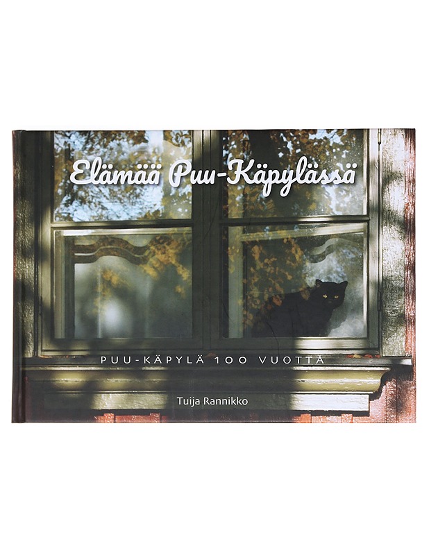 Elämää Puu-Käpylässä : Puu-Käpylä 100 vuotta - Tuija Rannikko - Tietokirjat ja oppaat - 10105529293 - 0