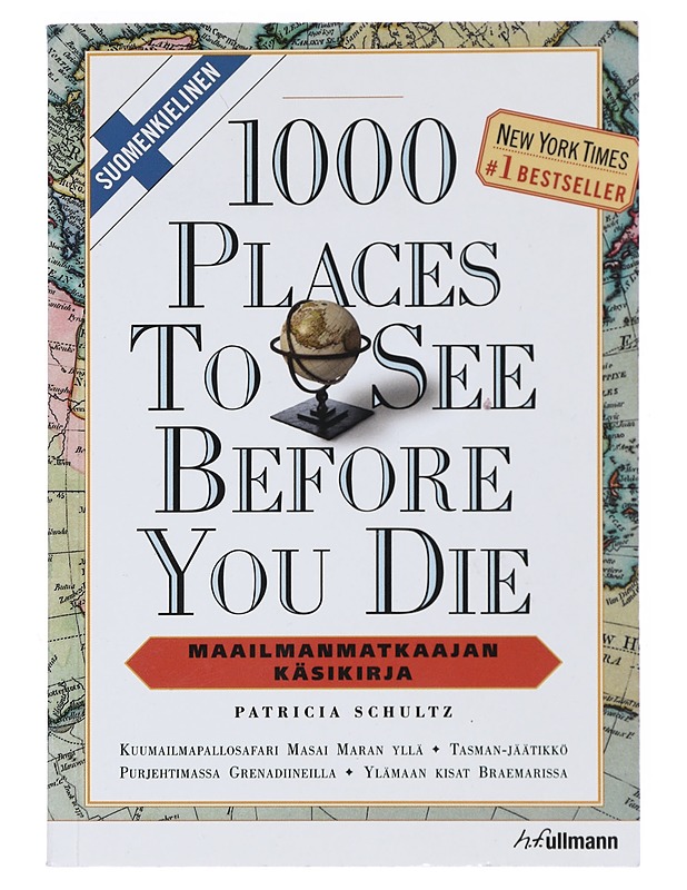 1000 places to see before you die = Maailmanmatkaajan käsikirja - Schultz, Patricia - Historiakirjat - 10105529303 - 0