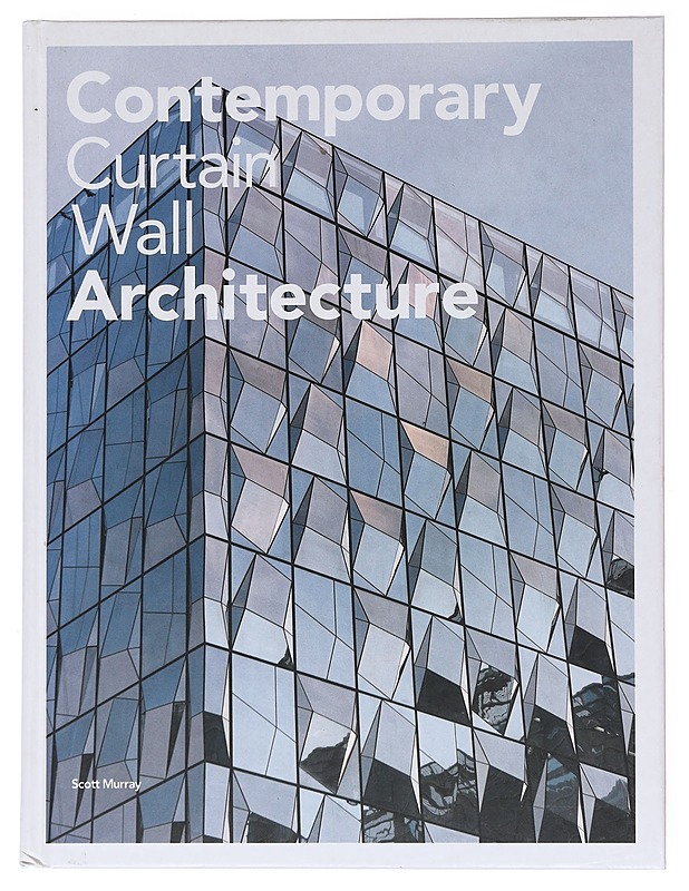 Contemporary curtain wall architecture - Scott Murray - Tietokirjat ja oppaat - 10105529312 - 0