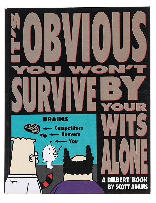It's Obvious You Won't Survive by Your Wits Alone - Scott Adams - Sarjakuvat - 10105529423 - 0
