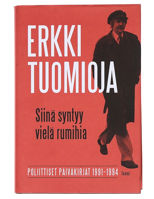 Siinä syntyy vielä rumihia - Tuomioja, Erkki - Historiakirjat - 10105529451 - 0