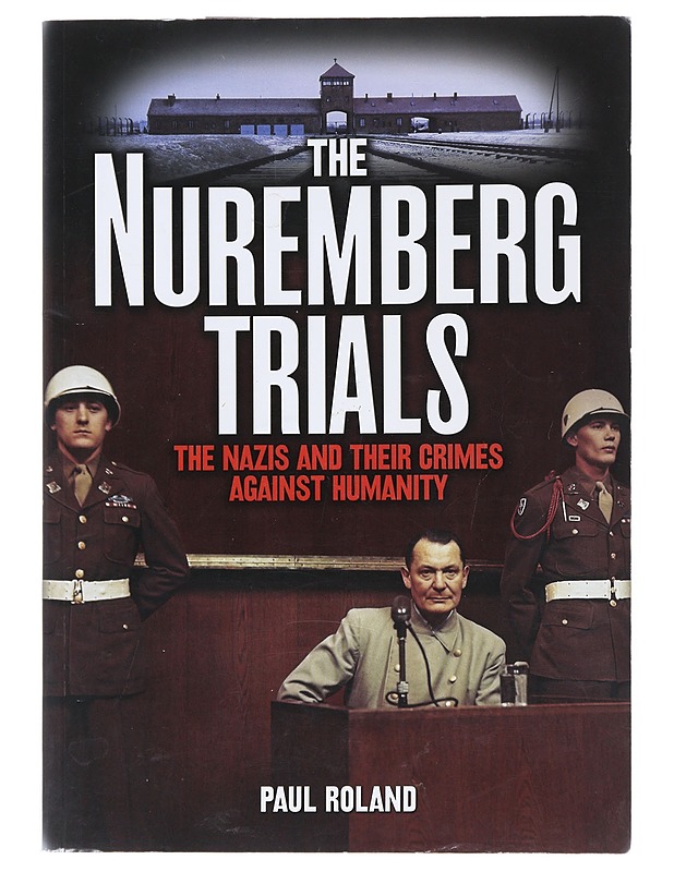 The Nuremberg Trials - Paul Roland - Historiakirjat - 10105529460 - 0