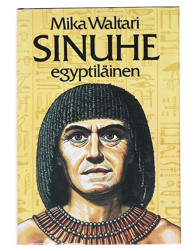 Sinuhe egyptiläinen : viisitoista kirjaa lääkäri Sinuhen elämästä n. 1390-1335 e.Kr - Waltari, Mika - Historiakirjat - 10105529492 - 0